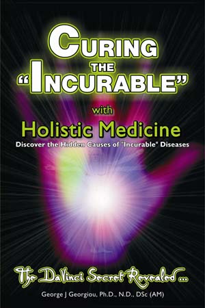 Curing the “Incurable” with Holistic Medicine: The Da Vinci Secret Revealed